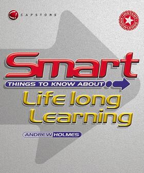 Holmes |  Smart Things to Know about Lifelong Learning | Buch |  Sack Fachmedien