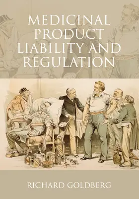 Goldberg |  Medicinal Product Liability and Regulation | Buch |  Sack Fachmedien