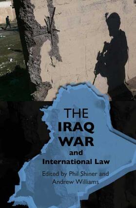 Shiner / Williams | Iraq War and International Law | Buch | 978-1-84113-669-1 | sack.de