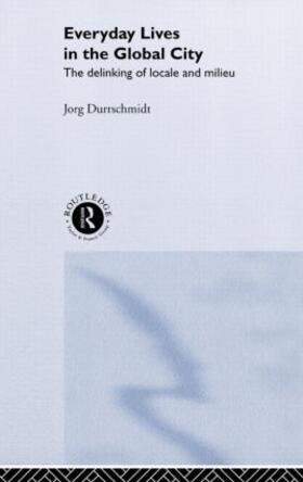 Dürrschmidt |  Everyday Lives in the Global City | Buch |  Sack Fachmedien