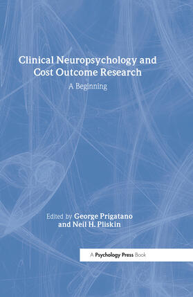Prigatano / Pliskin |  Clinical Neuropsychology and Cost Outcome Research | Buch |  Sack Fachmedien