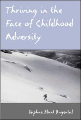 Bugental |  Thriving in the Face of Childhood Adversity | Buch |  Sack Fachmedien