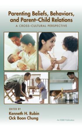 Rubin / Chung |  Parenting Beliefs, Behaviors, and Parent-Child Relations | Buch |  Sack Fachmedien