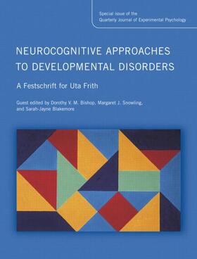 Bishop / Snowling / Blakemore |  Neurocognitive Approaches to Developmental Disorders: A Festschrift for Uta Frith | Buch |  Sack Fachmedien