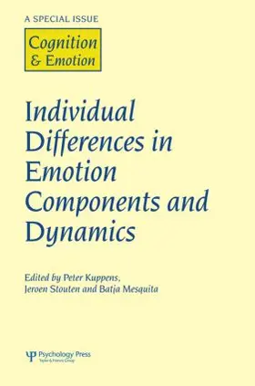 Kuppens / Stouten / Mesquita |  Individual Differences in Emotion Components and Dynamics | Buch |  Sack Fachmedien