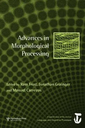 Frost / Grainger / Carreiras |  Advances in Morphological Processing | Buch |  Sack Fachmedien