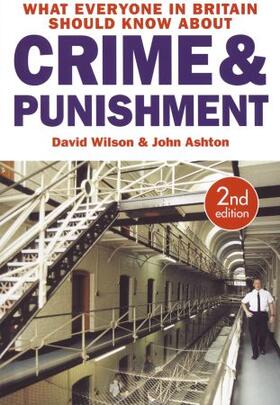 Wilson / Ashton |  What Everyone in Britain Should Know About Crime and Punishment | Buch |  Sack Fachmedien