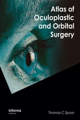 Spoor |  Atlas of Oculoplastic and Orbital Surgery | Buch |  Sack Fachmedien