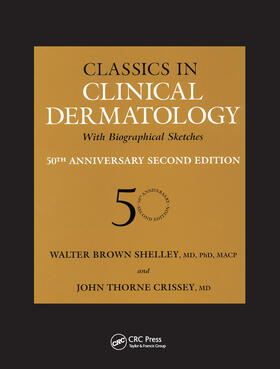 Crissey / Shelley |  Classics in Clinical Dermatology with Biographical Sketches, 50th Anniversary | Buch |  Sack Fachmedien