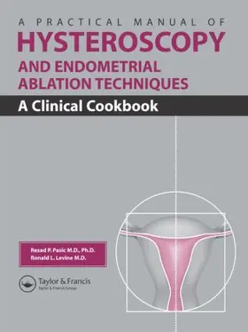 Pasic / Levine |  A Practical Manual of Hysteroscopy and Endometrial Ablation Techniques | Buch |  Sack Fachmedien