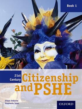 Osborne / Yates |  21st Century Citizenship & PSHE: Book 1 | Buch |  Sack Fachmedien