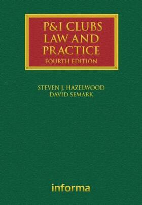 Semark |  P&I Clubs: Law and Practice | Buch |  Sack Fachmedien