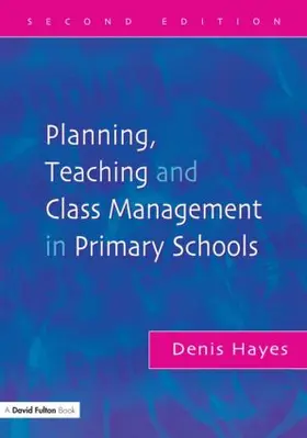 Hayes |  Planning, Teaching and Class Management in Primary Schools | Buch |  Sack Fachmedien