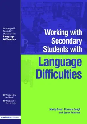 Brent / Gough / Robinson |  Working with Secondary Students who have Language Difficulties | Buch |  Sack Fachmedien