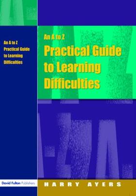 Ayers / Gray |  An A to Z Practical Guide to Learning Difficulties | Buch |  Sack Fachmedien