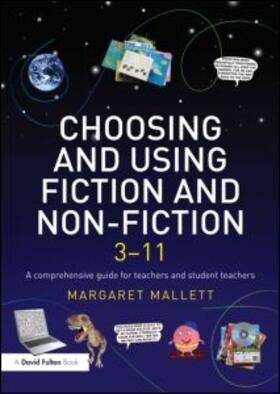 Mallett |  Choosing and Using Fiction and Non-Fiction 3-11 | Buch |  Sack Fachmedien