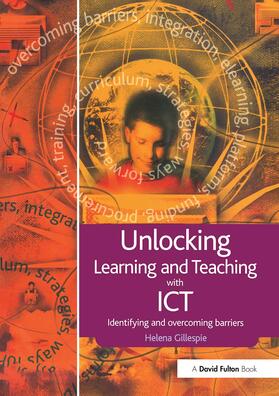 Gillespie |  Unlocking Learning and Teaching with ICT | Buch |  Sack Fachmedien