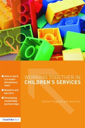 Fitzgerald / Kay |  Working Together in Children's Services | Buch |  Sack Fachmedien