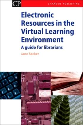 Secker |  Electronic Resources in the Virtual Learning Environment | Buch |  Sack Fachmedien