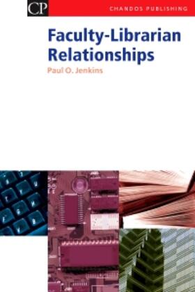 Jenkins | Faculty-Librarian Relationships | Buch | 978-1-84334-116-1 | sack.de