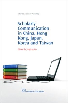 Xia |  Scholarly Communication in China, Hong Kong, Japan, Korea and Taiwan | Buch |  Sack Fachmedien