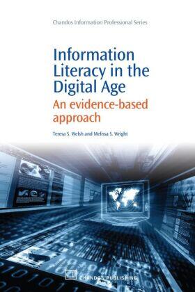 Welsh / Wright |  Information Literacy in the Digital Age | Buch |  Sack Fachmedien