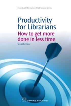 Hines |  PRODUCTIVITY FOR LIBRARIANS | Buch |  Sack Fachmedien