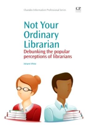 White |  NOT YOUR ORDINARY LIBRARIAN | Buch |  Sack Fachmedien
