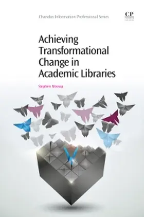 Mossop |  Achieving Transformational Change in Academic Libraries | Buch |  Sack Fachmedien