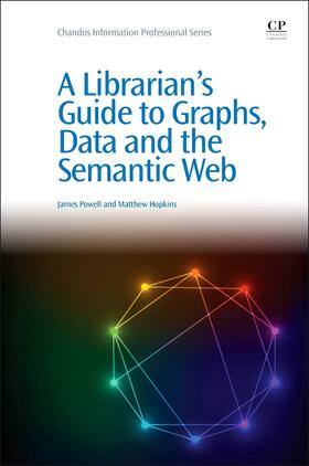 Powell |  A Librarian's Guide to Graphs, Data and the Semantic Web | Buch |  Sack Fachmedien