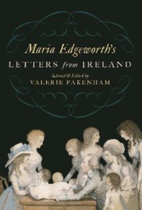 Edgeworth / Pakenham |  Maria Edgeworth's Letters from Ireland | eBook | Sack Fachmedien