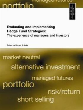 Lake |  Evaluating and Implementing Hedge Fund Strategies | Buch |  Sack Fachmedien