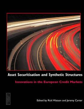 Watson / Carter | Asset Securitisation and Synthetic Structures | Buch | 978-1-84374-200-5 | sack.de