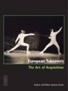 Grant | European Takeovers: The art of acquisition | Buch | 978-1-84374-216-6 | sack.de
