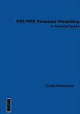 Whittaker | PFI PPP Financial Modelling and Analysis - A practical guide | Buch | 978-1-84374-754-3 | sack.de
