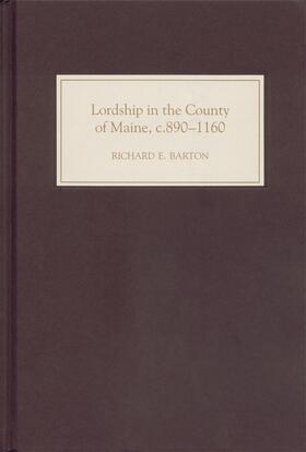 Barton |  Lordship in the County of Maine, C.890-1160 | Buch |  Sack Fachmedien