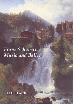 Black |  Franz Schubert: Music and Belief | Buch |  Sack Fachmedien