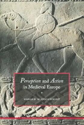 Kleinschmidt |  Perception and Action in Medieval Europe | Buch |  Sack Fachmedien