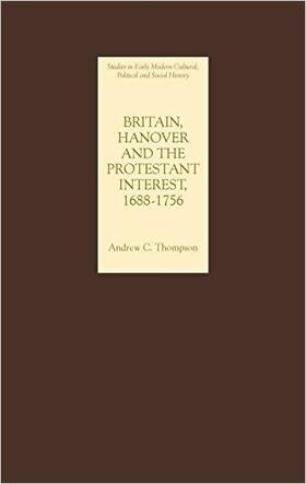 Thompson |  Britain, Hanover and the Protestant Interest, 1688-1756 | Buch |  Sack Fachmedien