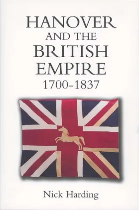 Harding |  Hanover and the British Empire, 1700-1837 | Buch |  Sack Fachmedien