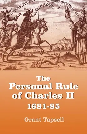 Tapsell |  The Personal Rule of Charles II, 1681-85 | Buch |  Sack Fachmedien