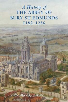 Gransden |  A History of the Abbey of Bury St Edmunds, 1182-1256 | Buch |  Sack Fachmedien