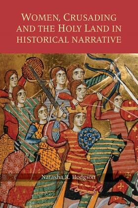 Hodgson |  Women, Crusading and the Holy Land in Historical Narrative | Buch |  Sack Fachmedien