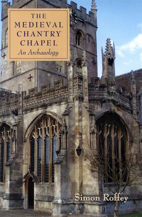 Roffey | The Medieval Chantry Chapel | Buch | 978-1-84383-334-5 | sack.de