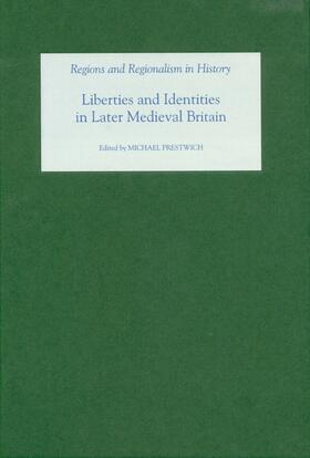 Prestwich |  Liberties and Identities in the Medieval British Isles | Buch |  Sack Fachmedien
