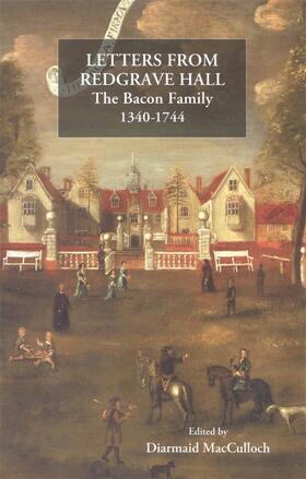 MacCulloch |  Letters from Redgrave Hall: The Bacon Family, 1340-1744 | Buch |  Sack Fachmedien