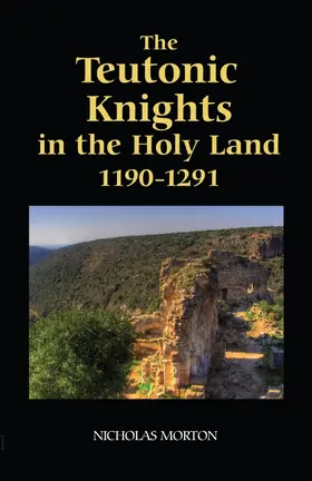 Morton |  The Teutonic Knights in the Holy Land, 1190-1291 | Buch |  Sack Fachmedien