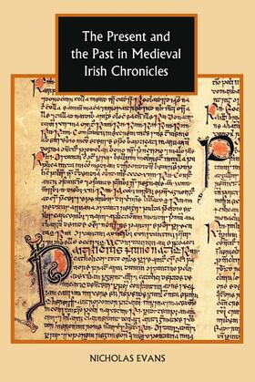 Evans |  The Present and the Past in Medieval Irish Chronicles | Buch |  Sack Fachmedien