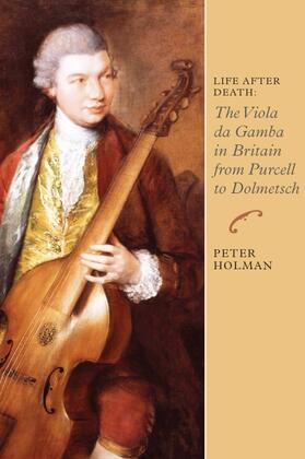 Holman |  Life After Death: The Viola Da Gamba in Britain from Purcell to Dolmetsch | Buch |  Sack Fachmedien