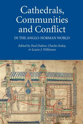 Dalton / Insley / Wilkinson | Cathedrals, Communities and Conflict in the Anglo-Norman World | Buch | 978-1-84383-620-9 | sack.de